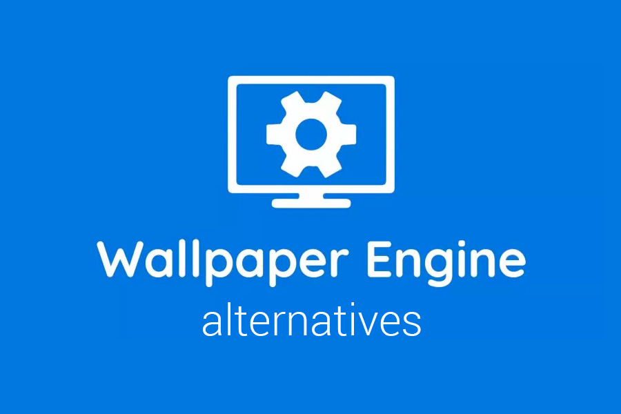 Wallpaper Engine Alternatives